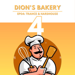 Dion's Bakery EP04: Trance & Hardhouse
