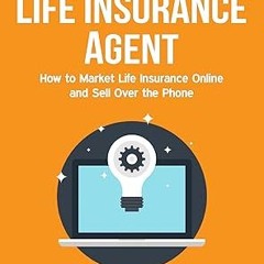 get [PDF] The Digital Life Insurance Agent: How To Market Life Insurance Online And Sell Over T