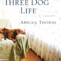 (PDF) A Three Dog Life - Abigail Thomas