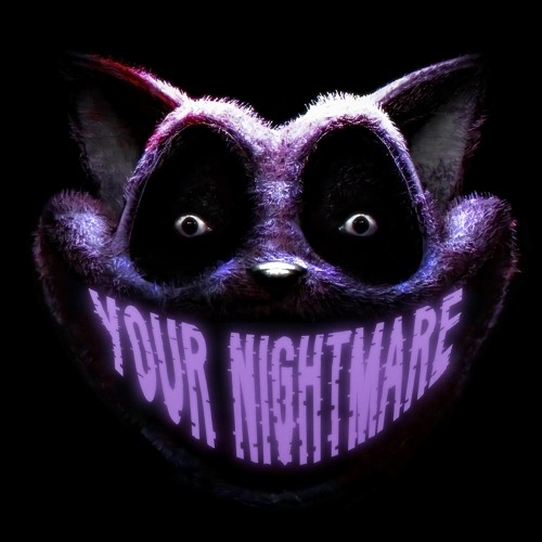 Your Nightmare (Catnap) (SPED UP)