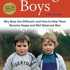 [Access] [EPUB KINDLE PDF EBOOK] Raising Boys, Third Edition: Why Boys Are Different--and How to Hel