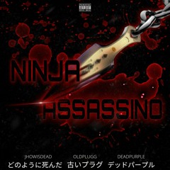NINJA ASSASSINO 🗡️👹 w/ DeadPurple & OldPlugg [prod. OLDPLUGG]