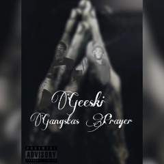Geeski - "Gangsta's Prayer"