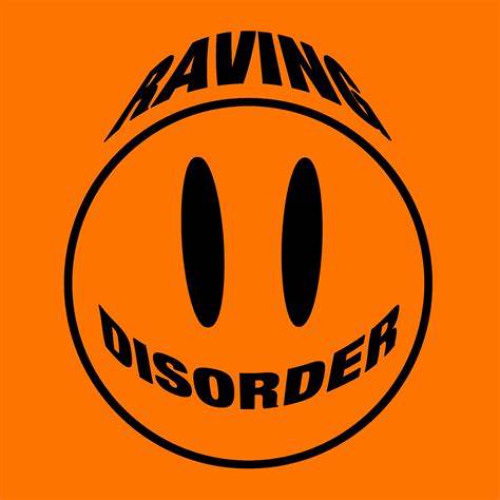Raving disorder 22.12.24