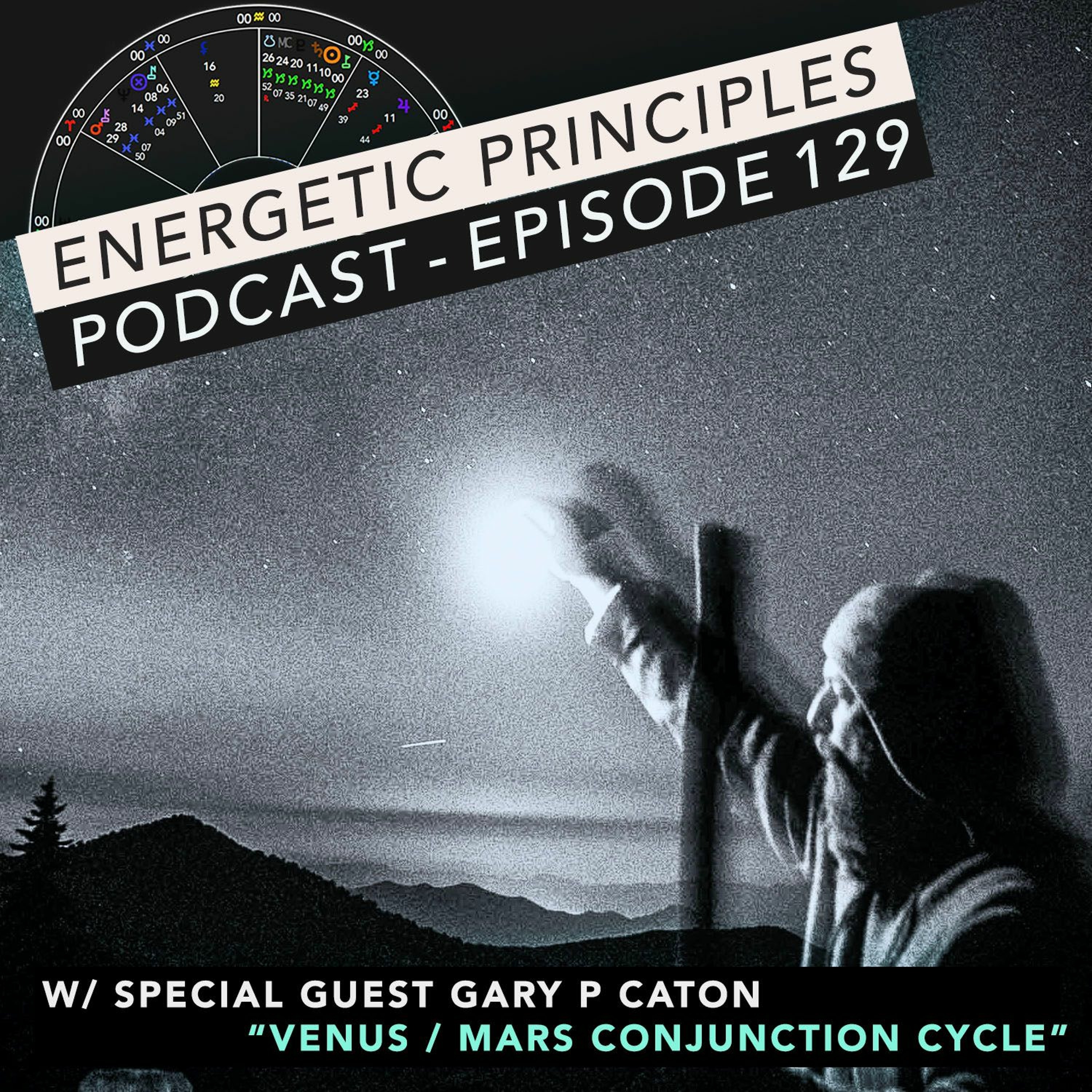 EP 129: Venus / Mars Conjunction Cycle w/ special guest Gary P Caton episode artwork