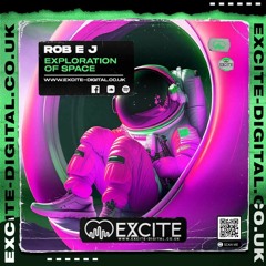 ROB EJ - EXPLORATION OF SPACE  (out now on Excite DIGITAL)