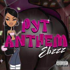 Pyt Anthem x Ebzzz (Produced By RoddOnnaBeat)