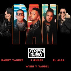 PAM - Justin Quiles, El Alfa, Daddy Yankee, Wisin Y Yandel (AdrianRubioDJ Remix) FREE DOWNLOAD