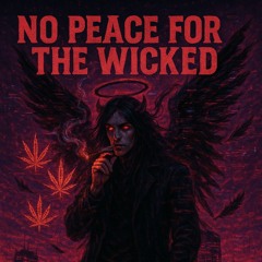 No Peace for the Wicked