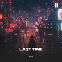 LAST TIME (SLOWED)