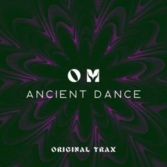 O.M - Ancient Dance