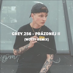 Grey256 - Prázdnej II (wotty Remix)