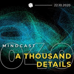 MINDCAST 040 by A Thousand Details