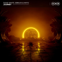 DAVID WHITE X EBRUXX X M4YO - Journey