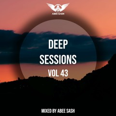 Deep Sessions - Vol 43 ★ Mixed By Abee Sash