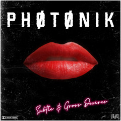 PHOTONIK - Subtle and Gross Desires [FREE]