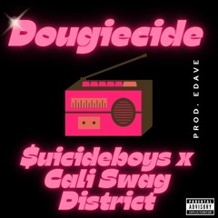 DOUGIECIDE (feat. $uicideboy$ and Cali Swag District)