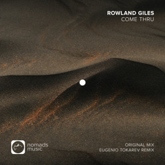 Rowland Giles, Eugenio Tokarev - Come Thru (Eugenio Tokarev Remix)