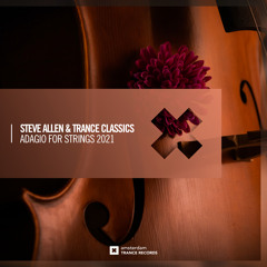 Steve Allen & Trance Classics - Adagio For Strings 2021