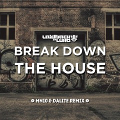 Laidback Luke - Break Down The House (MN10 & Dalite Remix)