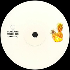 Sweetly - Pineapple Crush Dub [FREE DL]