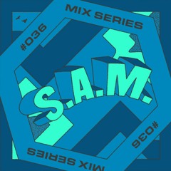 🟦 LOCUS Mix Series #036 - S.A.M.