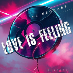 Dj Neobass - Love is Feeling