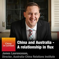 Ep110: China and Australia - A relationship in flux