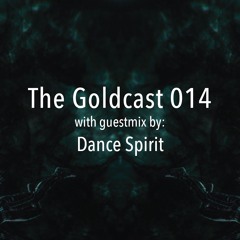 The Goldcast 014 (Apr 3, 2020) with guestmix by Dance Spirit
