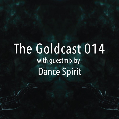 The Goldcast 014 (Apr 3, 2020) with guestmix by Dance Spirit