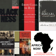 AfricaNow! Aug. 13, 2025 Materializing Race--Charles W Mills