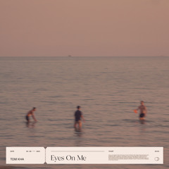 Eyes On Me
