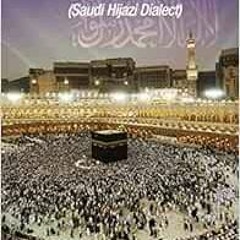 [Read] EPUB KINDLE PDF EBOOK Conversational Arabic Quick and Easy: Saudi Hejazi Dialect, Saudi Hijaz