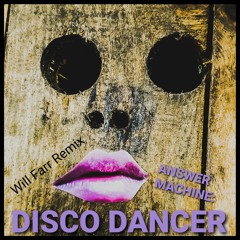 Answer Machine: Disco Dancer (Will Farr Remix)