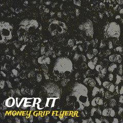 Money Grip Flyerr x Over It