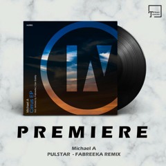 PREMIERE: Michael A - Pulstar (Fabreeka Remix) [INU]