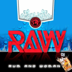 R.A.W. (Rum and Woman) (Dutty Joker Riddim)