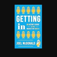 PDF [READ] 📚 Getting In: An Actor's Guide to the Greatest Gig There Is get [PDF]