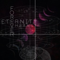 Eternity Means