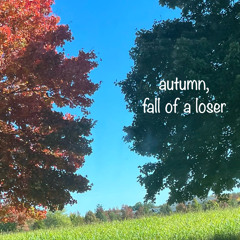 autumn, fall of a loser