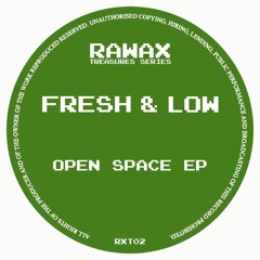 RXT-02 - FRESH & LOW - OPEN SPACE EP (RAWAX TREASURES SERIES)