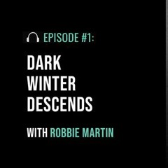 Dark Winter Descends with Robbie Martin