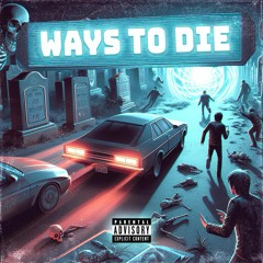 WAYS TO DIE (RAWSTYLE)