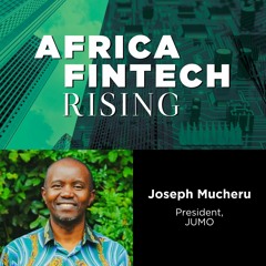 2023 Episode #5: Joseph Mucheru - President, JUMO