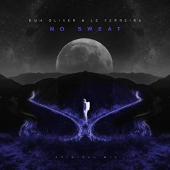 Duh Oliver  & Le Ferreira - No Sweat (Original Mix)