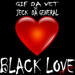 GIF DA VET  X JECK DA GENERAL Black Love.MP3