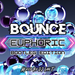 BOUNCE Euphoric Bootleg Edition