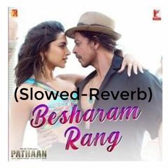 Besharam Rang (Slowed-Reverb) | Pathaan | Shah Rukh Khan, Deepika Padukone | Vishal & Sheykhar