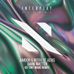 Dark Matter (DJ Tony Magic Extended Remix)