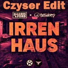 Irrenhaus - Harris & Ford, Outsiders [Czyser Edit]